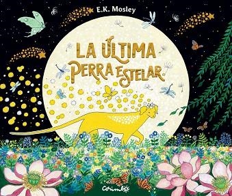 ÚLTIMA PERRA ESTELAR, LA | 9788484706816 | MOSLEY, E.K. | Llibreria Drac - Llibreria d'Olot | Comprar llibres en català i castellà online