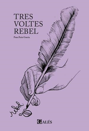 TRES VOLTES REBEL | 9788412875119 | PERIS, PURA | Llibreria Drac - Llibreria d'Olot | Comprar llibres en català i castellà online