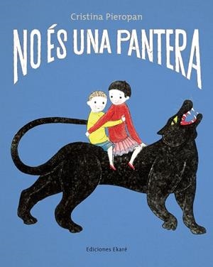 NO ÉS UNA PANTERA | 9788412895063 | PIEROPAN, CRISTINA | Llibreria Drac - Llibreria d'Olot | Comprar llibres en català i castellà online