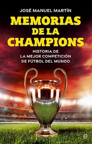 MEMORIAS DE LA CHAMPIONS | 9788413849973 | MARTÍN, JOSÉ MANUEL | Llibreria Drac - Llibreria d'Olot | Comprar llibres en català i castellà online