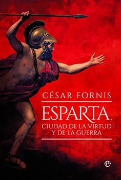 ESPARTA CIUDAD DE LA VIRTUD Y DE LA GUERRA | 9788413849997 | FORNIS, CÉSAR | Llibreria Drac - Librería de Olot | Comprar libros en catalán y castellano online