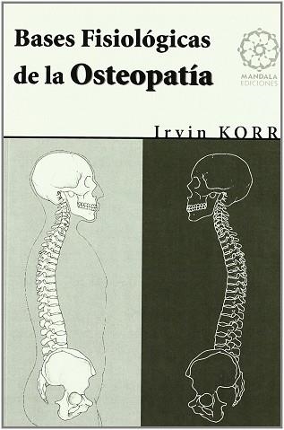BASES FISIOLÓGICAS DE LA OSTEOPATÍA | 9788483521328 | KORR, IRWIN | Llibreria Drac - Librería de Olot | Comprar libros en catalán y castellano online