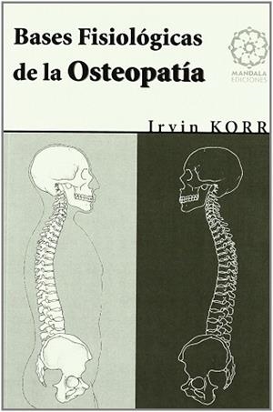 BASES FISIOLÓGICAS DE LA OSTEOPATÍA | 9788483521328 | KORR, IRWIN | Llibreria Drac - Llibreria d'Olot | Comprar llibres en català i castellà online