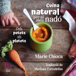 CUINA NATURAL PER AL MEU NADÓ | 9788412818581 | CHIOCA, MARIE | Llibreria Drac - Llibreria d'Olot | Comprar llibres en català i castellà online
