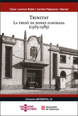 TRINITAT. LA PRESÓ DE DONES IGNORADA (1963-1983) | 9788439399926 | LORENZO, CÉSAR; FALGUERAS, CARLOTA | Llibreria Drac - Librería de Olot | Comprar libros en catalán y castellano online