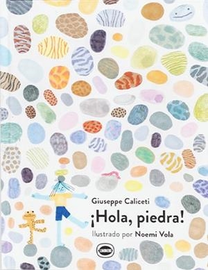 HOLA PIEDRA | 9788412887914 | CALICETI, GIUSEPPE | Llibreria Drac - Librería de Olot | Comprar libros en catalán y castellano online