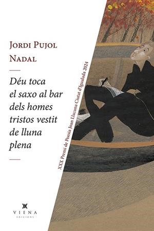 DÉU TOCA EL SAXO AL BAR DELS HOMES TRISTOS VESTIT DE LLUNA PLENA | 9788419474780 | PUJOL NADAL, JORDI | Llibreria Drac - Librería de Olot | Comprar libros en catalán y castellano online