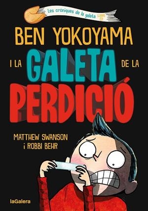BEN YOKOYAMA I LA GALETA DE LA PERDICIÓ (LES CRÒNIQUES DE LA GALETA 1) | 9788424675486 | SWANSON, MATTHEW | Llibreria Drac - Librería de Olot | Comprar libros en catalán y castellano online