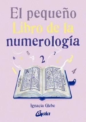 PEQUEÑO LIBRO DE LA NUMEROLOGÍA, EL | 9788411081528 | GLEBE, IGNACIA | Llibreria Drac - Llibreria d'Olot | Comprar llibres en català i castellà online