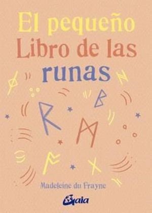 PEQUEÑO LIBRO DE LAS RUNAS, EL | 9788411081511 | DU FRAYNE, MADELEINE | Llibreria Drac - Llibreria d'Olot | Comprar llibres en català i castellà online