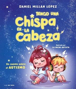 TENGO UNA CHISPA EN LA CABEZA | 9788419514325 | MILLÁN LÓPEZ, DANIEL | Llibreria Drac - Librería de Olot | Comprar libros en catalán y castellano online