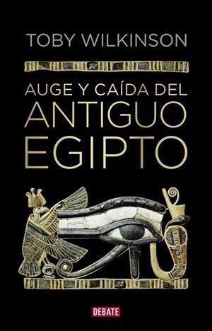 AUGE Y CAÍDA DEL ANTIGUO EGIPTO | 9788410214279 | WILKINSON, TOBY | Llibreria Drac - Llibreria d'Olot | Comprar llibres en català i castellà online