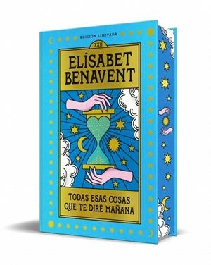 TODAS ESAS COSAS QUE TE DIRÉ MAÑANA (EDICIÓN LIMITADA) | 9788466380843 | BENAVENT, ELÍSABET | Llibreria Drac - Llibreria d'Olot | Comprar llibres en català i castellà online