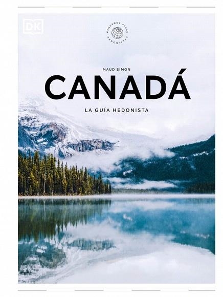 CANADÁ. LA GUÍA HEDONISTA (PEQUEÑOS ATLAS HEDONISTAS) | 9780241732519 | SIMON, MAUD | Llibreria Drac - Llibreria d'Olot | Comprar llibres en català i castellà online
