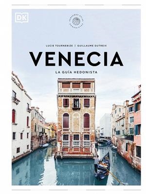VENECIA. LA GUÍA HEDONISTA (PEQUEÑOS ATLAS HEDONISTAS) | 9780241732496 | TOURNEBIZE, LUCIE; DUTREIX, GUILLAUME | Llibreria Drac - Llibreria d'Olot | Comprar llibres en català i castellà online