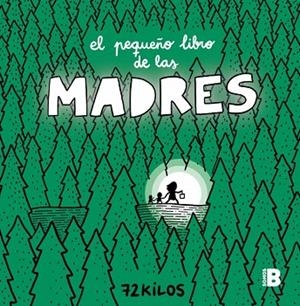 PEQUEÑO LIBRO DE LAS MADRES, EL | 9788466681117 | 72 KILOS | Llibreria Drac - Llibreria d'Olot | Comprar llibres en català i castellà online