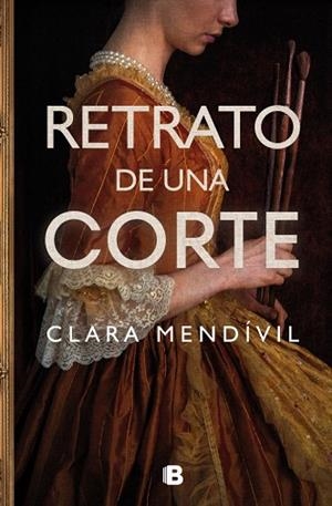 RETRATO DE UNA CORTE | 9788466676779 | MENDÍVIL, CLARA | Llibreria Drac - Librería de Olot | Comprar libros en catalán y castellano online