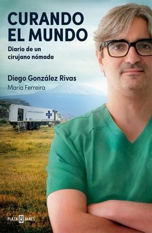 CURANDO EL MUNDO | 9788401036224 | GONZALEZ RIVAS, DIAGO; FERREIRA, MARIA | Llibreria Drac - Llibreria d'Olot | Comprar llibres en català i castellà online