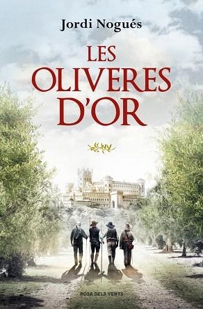 OLIVERES D'OR, LES | 9788419756480 | NOGUÉS, JORDI | Llibreria Drac - Librería de Olot | Comprar libros en catalán y castellano online