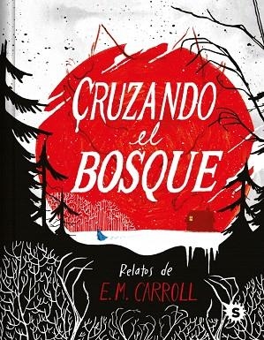 CRUZANDO EL BOSQUE | 9788412849240 | CARROLL, E.M. | Llibreria Drac - Llibreria d'Olot | Comprar llibres en català i castellà online