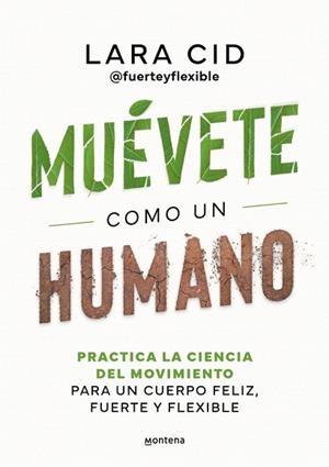 MUÉVETE COMO UN HUMANO | 9788410298637 | CID, LARA | Llibreria Drac - Librería de Olot | Comprar libros en catalán y castellano online