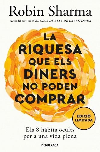 RIQUESA QUE ELS DINERS NO PODEN COMPRAR, LA | 9788419394637 | SHARMA, ROBIN | Llibreria Drac - Llibreria d'Olot | Comprar llibres en català i castellà online