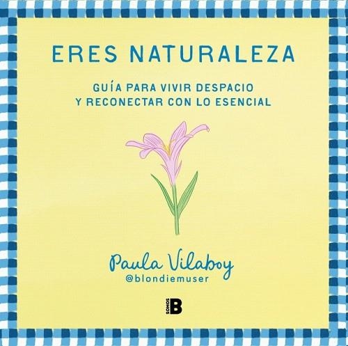 ERES NATURALEZA | 9788466679527 | VILABOY, PAULA | Llibreria Drac - Librería de Olot | Comprar libros en catalán y castellano online
