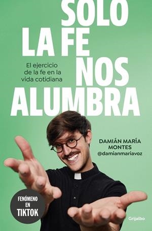 SOLO LA FE NOS ALUMBRA | 9788425368189 | MONTES, DAMIÁN MARÍA | Llibreria Drac - Llibreria d'Olot | Comprar llibres en català i castellà online