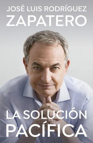 SOLUCIÓN PACÍFICA, LA | 9788401035647 | RODRÍGUEZ ZAPATERO, JOSÉ LUIS | Llibreria Drac - Llibreria d'Olot | Comprar llibres en català i castellà online