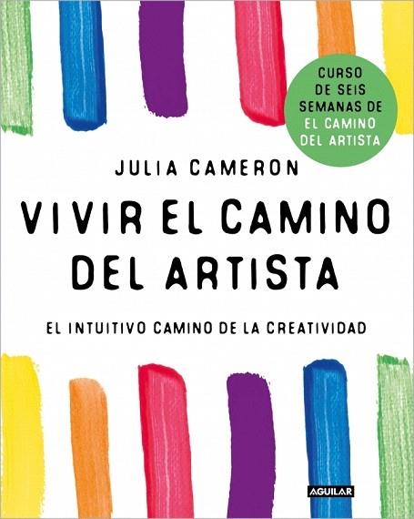 VIVIR EL CAMINO DEL ARTISTA | 9788403525092 | CAMERON, JULIA | Llibreria Drac - Llibreria d'Olot | Comprar llibres en català i castellà online