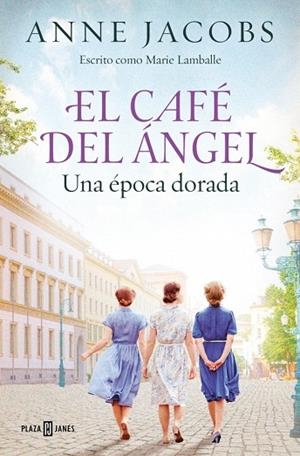 CAFÉ DEL ÁNGEL. UNA ÉPOCA DORADA, EL (CAFÉ DEL ÁNGEL 5) | 9788401036101 | JACOBS, ANNE | Llibreria Drac - Llibreria d'Olot | Comprar llibres en català i castellà online