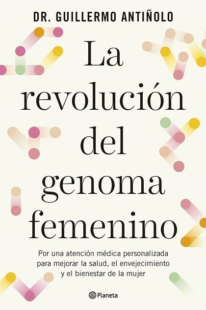 REVOLUCIÓN DEL GENOMA FEMENINO, LA | 9788408299608 | ANTIÑOLO, DR. GUILLERMO | Llibreria Drac - Librería de Olot | Comprar libros en catalán y castellano online