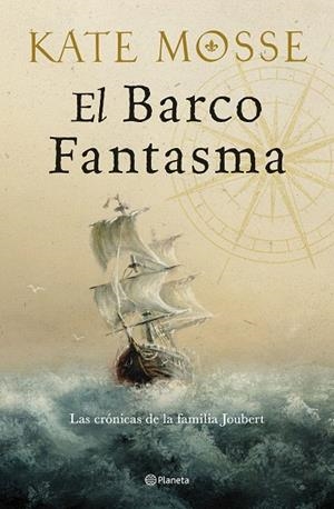 BARCO FANTASMA, EL (LAS CRÓNICAS DE LA FAMILIA JOUBERT 3) | 9788408300526 | MOSSE, KATE | Llibreria Drac - Llibreria d'Olot | Comprar llibres en català i castellà online