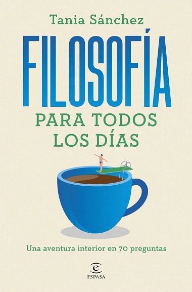 FILOSOFÍA PARA TODOS LOS DÍAS | 9788467076141 | SÁNCHEZ, TANIA | Llibreria Drac - Librería de Olot | Comprar libros en catalán y castellano online