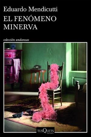 FENÓMENO MINERVA, EL | 9788411075893 | MENDICUTTI, EDUARDO | Llibreria Drac - Librería de Olot | Comprar libros en catalán y castellano online