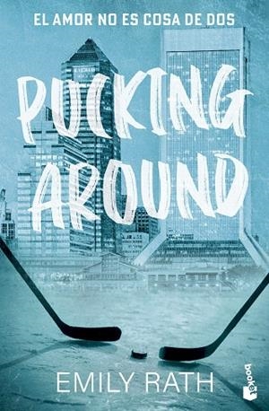 PUCKING AROUND. EL AMOR NO ES COSA DE DOS (SERIE PUCKING, 1) | 9788408299776 | RATH, EMILY | Llibreria Drac - Librería de Olot | Comprar libros en catalán y castellano online