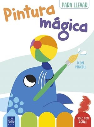PINTURA MÁGICA PARA LLEVAR. FOCA | 9788408296706 | YOYO | Llibreria Drac - Llibreria d'Olot | Comprar llibres en català i castellà online