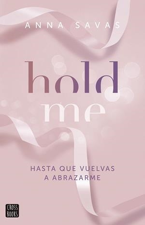 HOLD ME | 9788408299509 | SAVAS, ANNA | Llibreria Drac - Llibreria d'Olot | Comprar llibres en català i castellà online