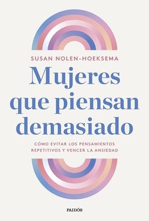 MUJERES QUE PIENSAN DEMASIADO | 9788449343506 | NOLEN-HOEKSEMA, SUSAN | Llibreria Drac - Librería de Olot | Comprar libros en catalán y castellano online