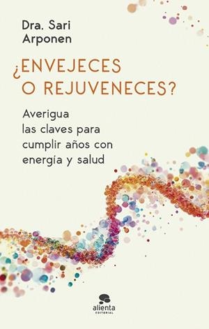 ¿ENVEJECES O REJUVENECES? | 9788413444024 | ARPONEN, SARI | Llibreria Drac - Llibreria d'Olot | Comprar llibres en català i castellà online
