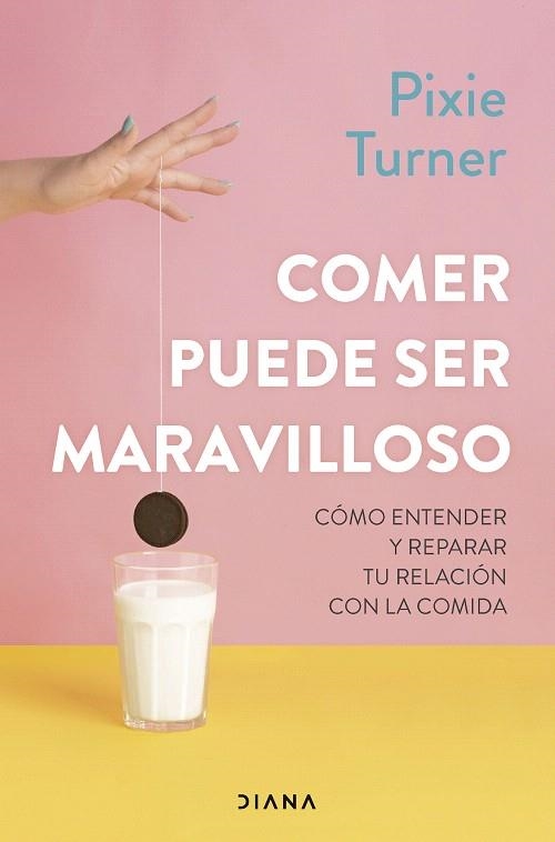 COMER PUEDE SER MARAVILLOSO | 9788411192286 | TURNER, PIXIE | Llibreria Drac - Librería de Olot | Comprar libros en catalán y castellano online