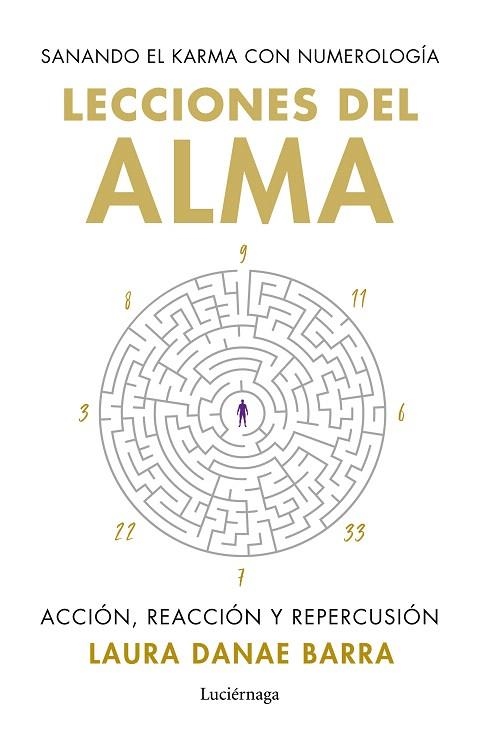LECCIONES DEL ALMA. SANANDO EL KARMA CON NUMEROLOGÍA | 9788419996862 | BARRA CURAQUEO, LAURA DANAE | Llibreria Drac - Llibreria d'Olot | Comprar llibres en català i castellà online
