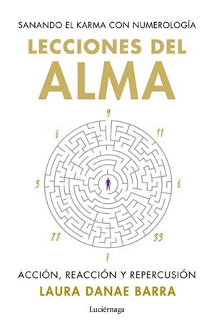 LECCIONES DEL ALMA. SANANDO EL KARMA CON NUMEROLOGÍA | 9788419996862 | BARRA CURAQUEO, LAURA DANAE | Llibreria Drac - Llibreria d'Olot | Comprar llibres en català i castellà online