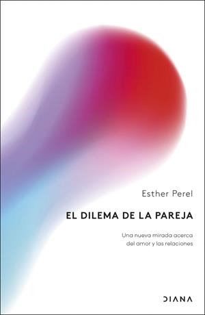 DILEMA DE LA PAREJA, EL | 9788411192248 | PEREL, ESTHER | Llibreria Drac - Llibreria d'Olot | Comprar llibres en català i castellà online