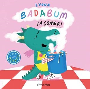 BADABUM. ¡A COMER! LIBRO CON OLORES | 9788408295648 | LYONA | Llibreria Drac - Llibreria d'Olot | Comprar llibres en català i castellà online