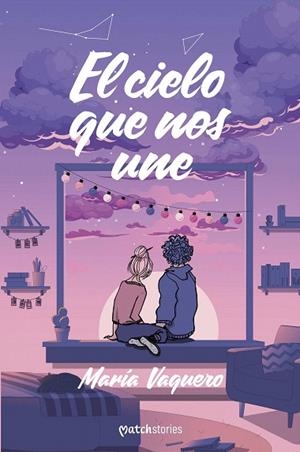 CIELO QUE NOS UNE, EL | 9788408299684 | VAQUERO, MARÍA | Llibreria Drac - Llibreria d'Olot | Comprar llibres en català i castellà online