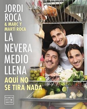 NEVERA MEDIO LLENA, LA | 9788408297963 | ROCA, JORDI; ROCA, MARC; ROCA, MARTÍ | Llibreria Drac - Llibreria d'Olot | Comprar llibres en català i castellà online