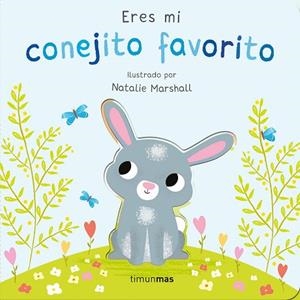 ERES MI CONEJITO FAVORITO. LIBRO DE CARTÓN CON TROQUELES | 9788408291220 | MARSHALL, NATALIE; EDWARDS, NICOLA | Llibreria Drac - Llibreria d'Olot | Comprar llibres en català i castellà online