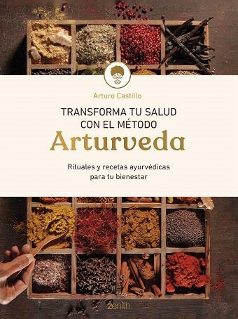 TRANSFORMA TU SALUD CON EL MÉTODO ARTURVEDA | 9788408299318 | CASTILLO, ARTURO | Llibreria Drac - Librería de Olot | Comprar libros en catalán y castellano online