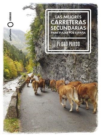 MEJORES CARRETERAS SECUNDARIAS PARA VIAJAR POR ESPAÑA, LAS | 9788408299370 | PARDO, PEDRO | Llibreria Drac - Librería de Olot | Comprar libros en catalán y castellano online